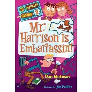 Mr. Harrison Is Embarrassin'! -- Dan Gutman